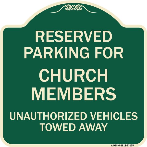 Signmission Reserved Parking for Church Members Unauthorized Vehicles Towed Away Alum, 18" x 18", G-1818-23125 A-DES-G-1818-23125